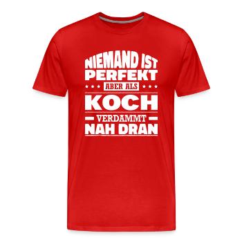 Niemand Ist Perfekt Als Koch Verdammt Nah Dran - Männer Premium Bio T-Shirt - Rot - Vorne - Damien (186cm)