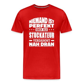 Niemand Ist Perfekt Aber Als Stuckateur Nah Dran - Männer Premium Bio T-Shirt - Rot - Vorne - Damien (186cm)