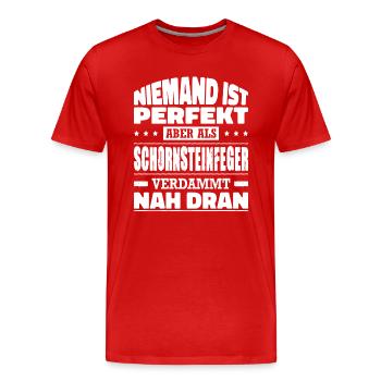 Niemand Ist Perfekt Als Schornsteinfeger Nah Dran - Männer Premium Bio T-Shirt - Rot - Vorne - Damien (186cm)