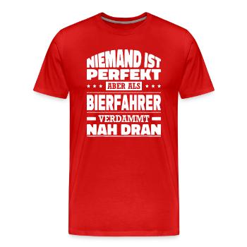 Niemand Ist Perfekt Bierfahrer Bier Lieferant - Männer Premium Bio T-Shirt - Rot - Vorne - Damien (186cm)