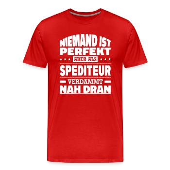 Niemand Ist Perfekt Aber Als Spediteur Nah Dran - Männer Premium Bio T-Shirt - Rot - Vorne - Damien (186cm)