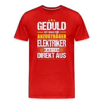 Geduld Ist Was Für Anzugträger Elektriker Spruch - Männer Premium Bio T-Shirt - Rot - Vorne - Damien (186cm)