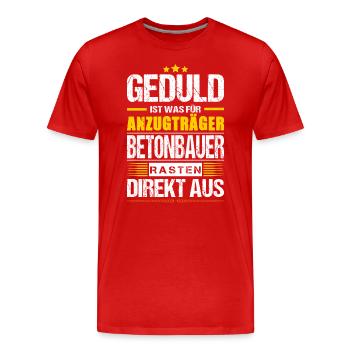 Geduld Ist Was Für Anzugträger Betonbauer Spruch - Männer Premium Bio T-Shirt - Rot - Vorne - Damien (186cm)
