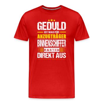 Geduld Ist Was Für Anzugträger Binnenschiffer - Männer Premium Bio T-Shirt - Rot - Vorne - Damien (186cm)