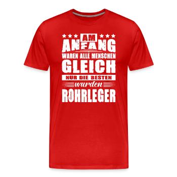 Am Anfang Waren Alle Menschen Gleich Rohrleger - Männer Premium Bio T-Shirt - Rot - Vorne - Damien (186cm)