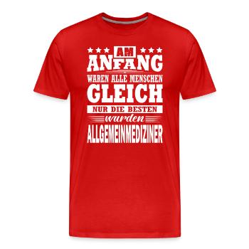 Am Anfang Waren Alle Menschen Gleich Hausarzt - Männer Premium Bio T-Shirt - Rot - Vorne - Damien (186cm)