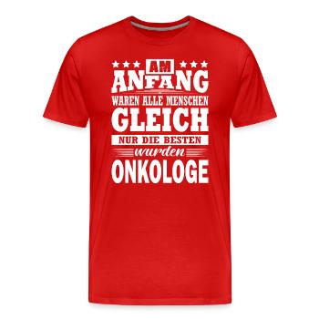 Am Anfang Waren Alle Menschen Gleich Onkologe Arzt - Männer Premium Bio T-Shirt - Rot - Vorne - Damien (186cm)