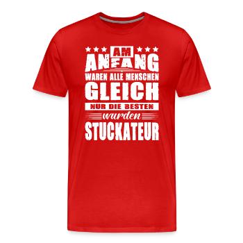 Am Anfang Waren Alle Menschen Gleich Stuckateur - Männer Premium Bio T-Shirt - Rot - Vorne - Damien (186cm)
