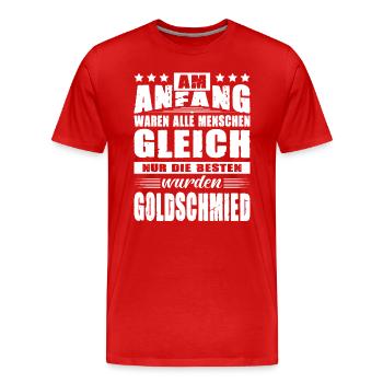 Am Anfang Waren Alle Menschen Gleich Goldschmied - Männer Premium Bio T-Shirt - Rot - Vorne - Damien (186cm)