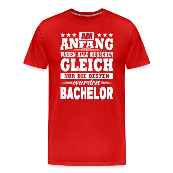 Am Anfang Waren Alle Menschen Gleich Bachelor - Männer Premium Bio T-Shirt - Rot - Vorne - Damien (186cm)