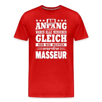 Am Anfang Waren Alle Menschen Gleich Masseur - Männer Premium Bio T-Shirt - Rot - Vorne - Damien (186cm)