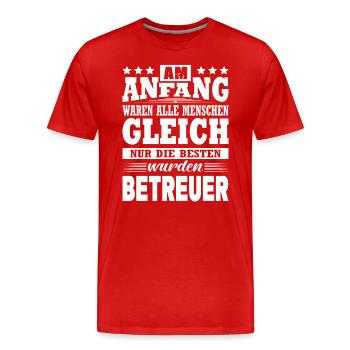 Am Anfang Waren Alle Menschen Gleich Betreuer - Männer Premium Bio T-Shirt - Rot - Vorne - Damien (186cm)