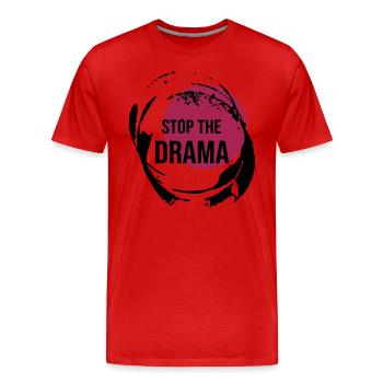Stop The Drama Geschenk - Männer Premium Bio T-Shirt - Rot - Vorne - Damien (186cm)