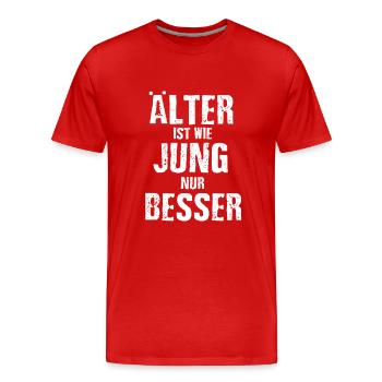 ÄLTER ist wie JUNG nur BESSER - Männer Premium Bio T-Shirt - Rot - Vorne - Damien (186cm)