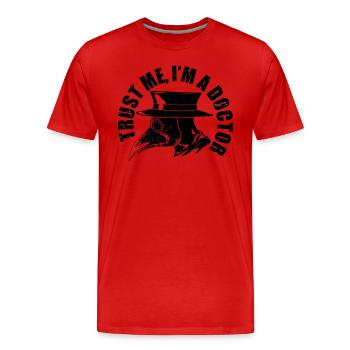 Croyez-moi, je suis un médecin, un médecin, un médecin de la peste - T-shirt bio Premium Homme - rouge - Devant - Damien (186cm)