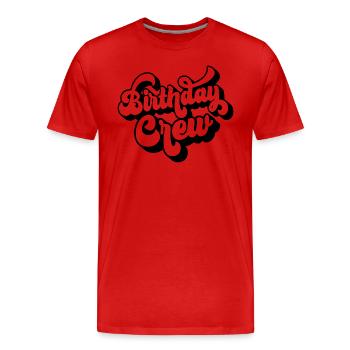 Birthday Crew Matching Group Birthday Party Outfit - Men's Premium Organic T-Shirt - red - Front - Damien (186cm)