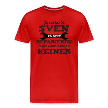 Wenn Sven es nicht reparieren kann! - Männer Premium Bio T-Shirt - Rot - Vorne - Damien (186cm)
