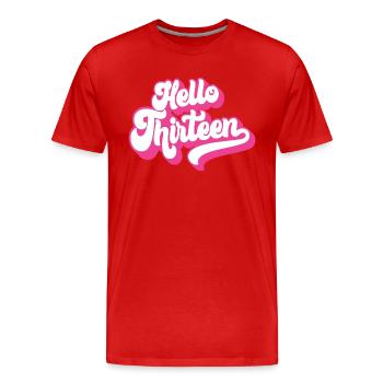 Geschenk zum 13. Geburtstag, Hallo Dreizehn, 13 Jahre - Männer Premium Bio T-Shirt - Rot - Vorne - Damien (186cm)