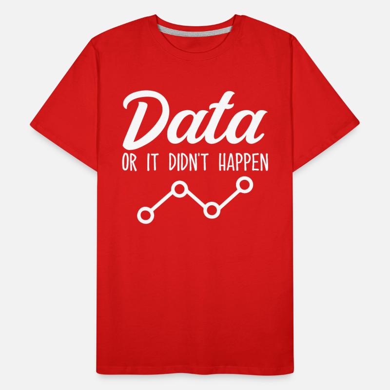 Daten oder es ist nicht passiert Data Analyst Data Tees Männer Premium Bio T-Shirt