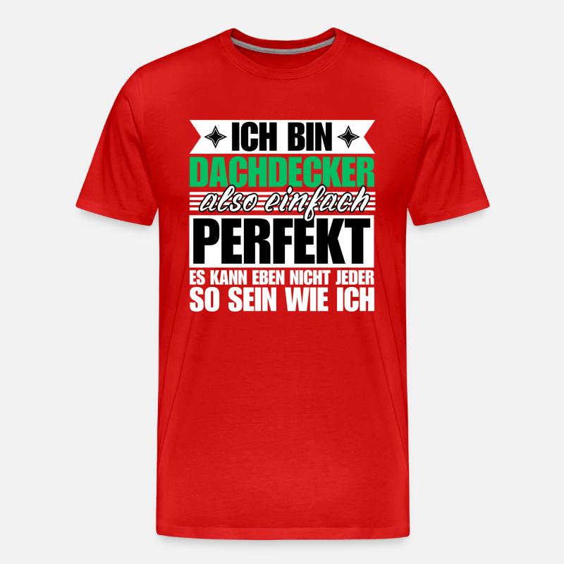 Perfekter Dachdecker - Männer Premium Bio T-Shirt - undefined