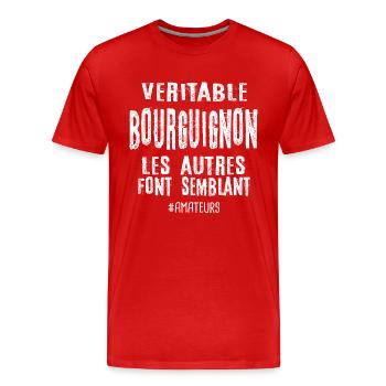 Véritable bourguignon , les autres font semblant - T-shirt bio Premium Homme - rouge - Devant - Damien (186cm)