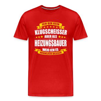 Ich Bin Kein Klugscheisser Heizungsbauer - Männer Premium Bio T-Shirt - Rot - Vorne - Damien (186cm)