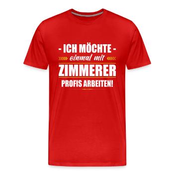 Einmal Mit Zimmerer Profis Arbeiten Zimmermann - Männer Premium Bio T-Shirt - Rot - Vorne - Damien (186cm)