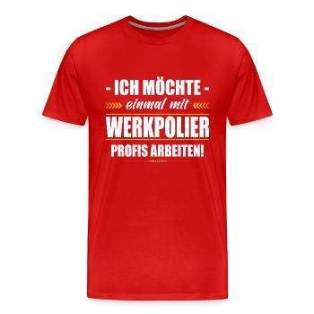 Einmal Mit Werkpolier Profis Arbeiten Polier - Männer Premium Bio T-Shirt - Rot - Vorne - Damien (186cm)