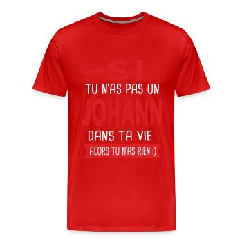 Johann Si tu n as pas un johann Cadeau humour - T-shirt bio Premium Homme - rouge - Devant - Damien (186cm)