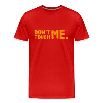 DON´T TOUCH ME. Cool & New T-Shirt. MAXIMUM DESIGN - Männer Premium Bio T-Shirt - Rot - Vorne - Damien (186cm)