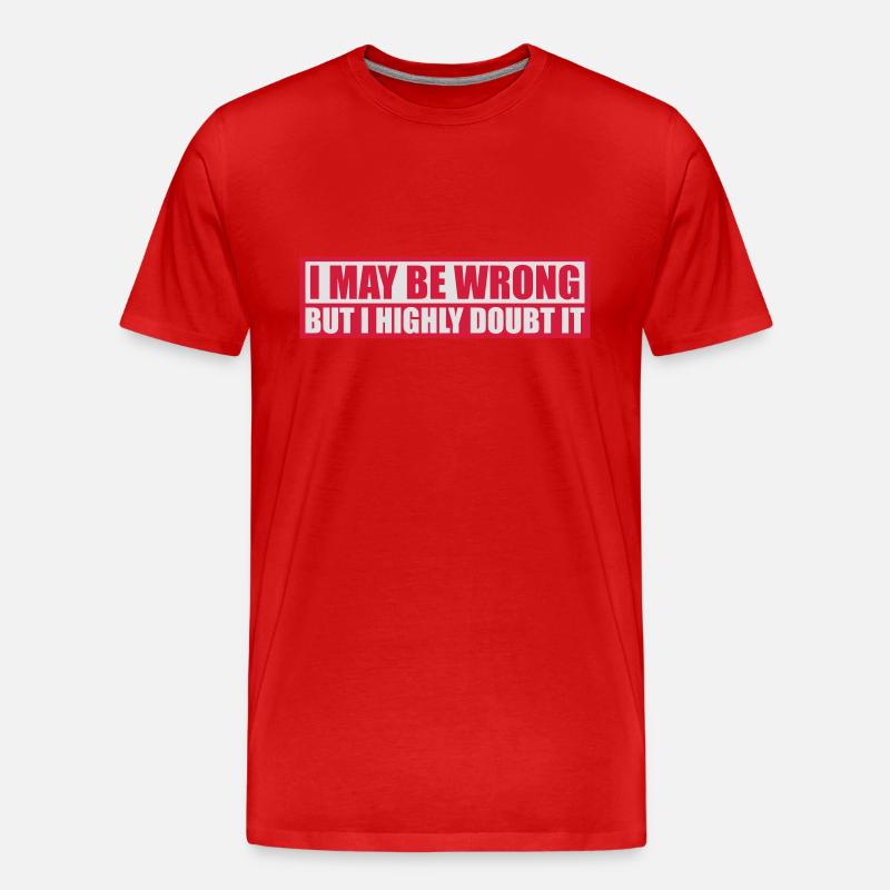 I may be wrong - Männer Premium Bio T-Shirt - Rot
