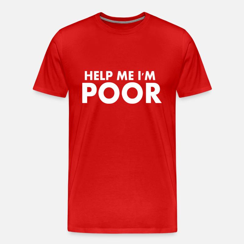 help me im poor - Männer Premium Bio T-Shirt - Rot