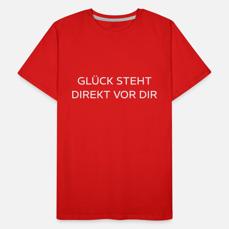 GLÜCK STEHT DIREKT VOR DIR Männer Premium Bio T-Shirt