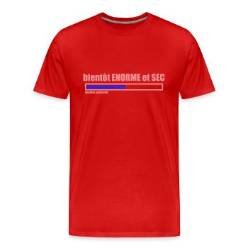 bientôt ENORME et SEC - T-shirt bio Premium Homme - rouge - Devant - Damien (186cm)