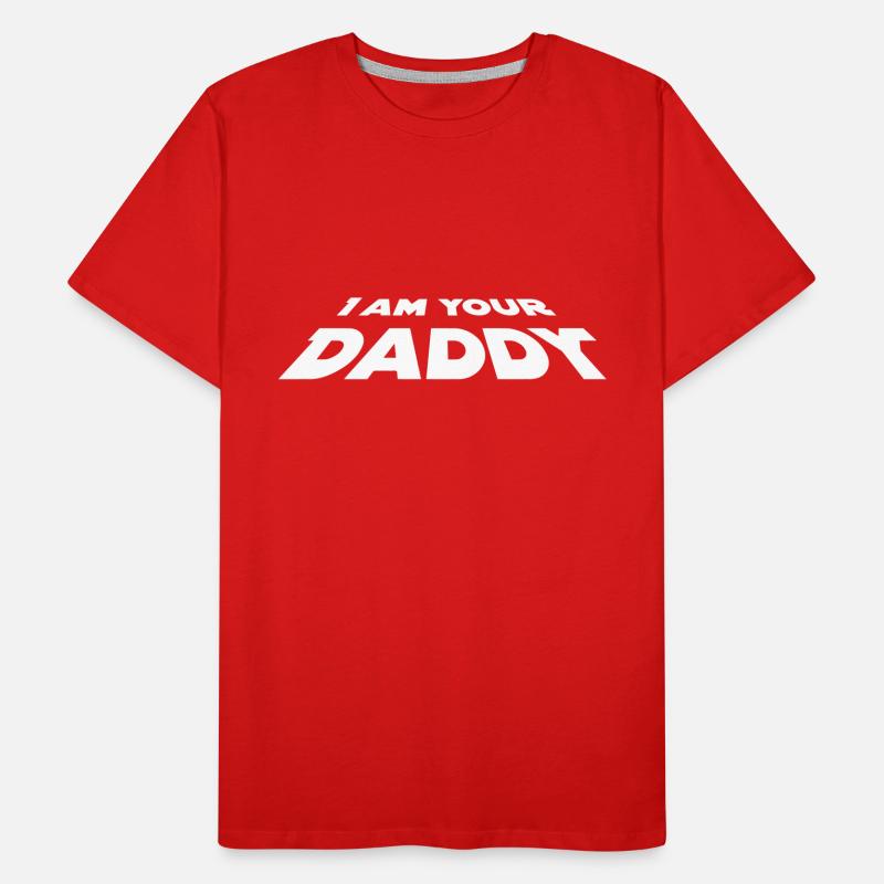 I Am Your Daddy Men's Premium Organic T-Shirt