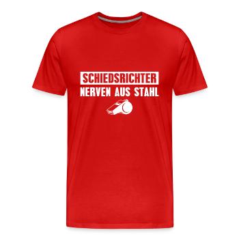 Schiedsrichter Nerven aus Stahl Fußball Schiri - Männer Premium Bio T-Shirt - Rot - Vorne - Damien (186cm)