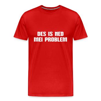 Bayrisch Des is ned mei Problem Bayrischer Dialekt - Männer Premium Bio T-Shirt - Rot - Vorne - Damien (186cm)