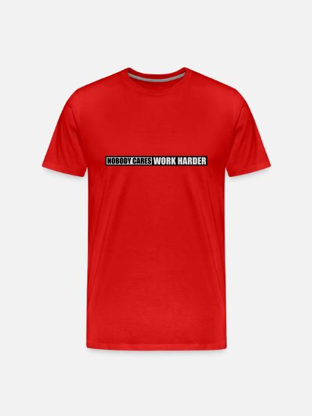 nobody cares work harder - Men's Premium Organic T-Shirt - red