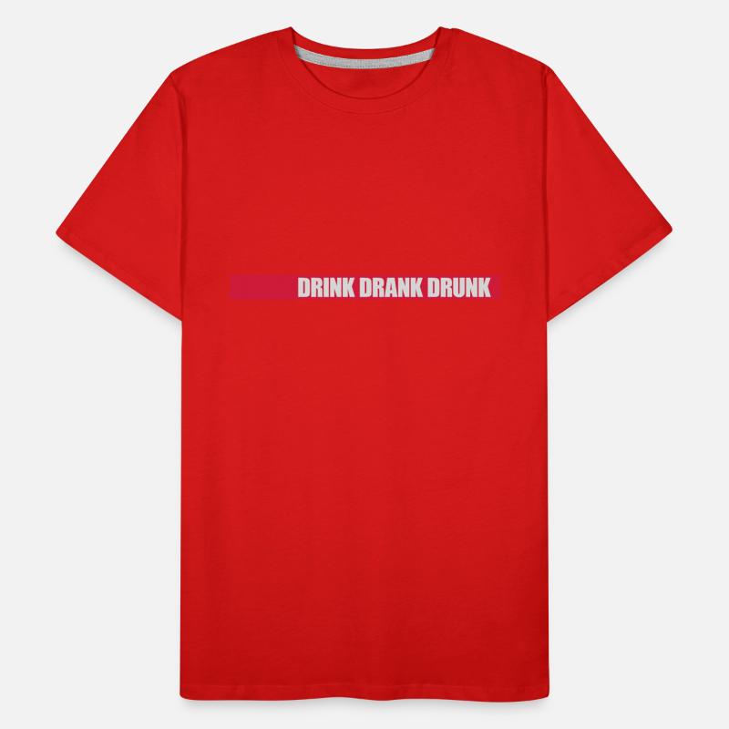 drink drank drunk quote Men's Premium Organic T-Shirt