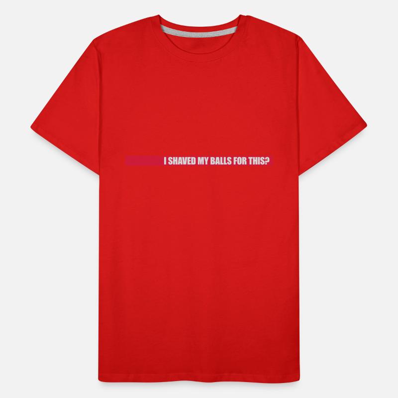 I shaved my balls Men's Premium Organic T-Shirt