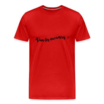 VIVE LES VACANCES. VACANCES. BONNES VACANCES - T-shirt bio Premium Homme - rouge - Devant - Damien (186cm)