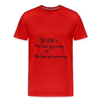 true LOVE is the love of giving... - Men's Premium Organic T-Shirt - red - Front - Damien (186cm)