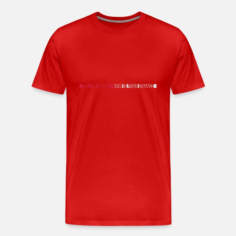 single now your chance - Männer Premium Bio T-Shirt - Rot