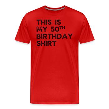 THIS IS MY 50TH BIRTHDAY SHIRT. 50TH BIRTHDAY - Men's Premium Organic T-Shirt - red - Front - Damien (186cm)