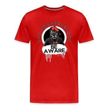 Schlechte Nachbarschaft Seien Sie sich bewusst - Männer Premium Bio T-Shirt - Rot - Vorne - Damien (186cm)