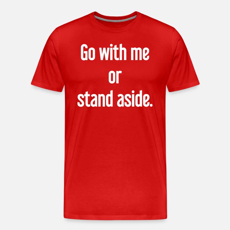 Geh mit oder beiseite - Männer Premium Bio T-Shirt - Rot