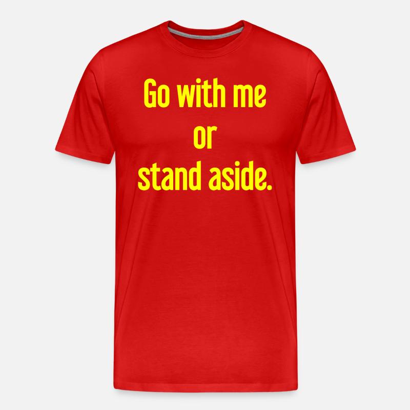 Geh mit oder beiseite - Männer Premium Bio T-Shirt - Rot