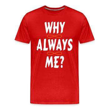 POURQUOI TOUJOURS MOI? - T-shirt bio Premium Homme - rouge - Devant - Damien (186cm)