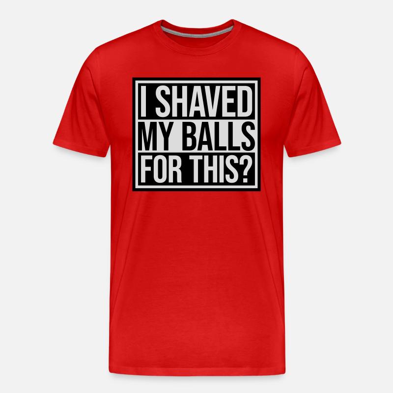 I shaved my balls - Männer Premium Bio T-Shirt - Rot