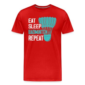 Eat Sleep Badminton Repeat Player Coach - Men's Premium Organic T-Shirt - red - Front - Damien (186cm)